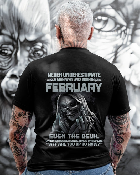 ccdi02 - NEVER UNDERESTIMATE A MAN WHO WAS BORN IN FEBRUARY - male (SKU08-05-02)