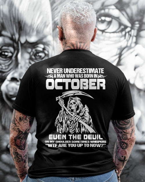 NEVER UNDERESTIMATE A MAN WHO WAS BORN IN OCTOBER - ccdi10 male (SKU09-133-10)