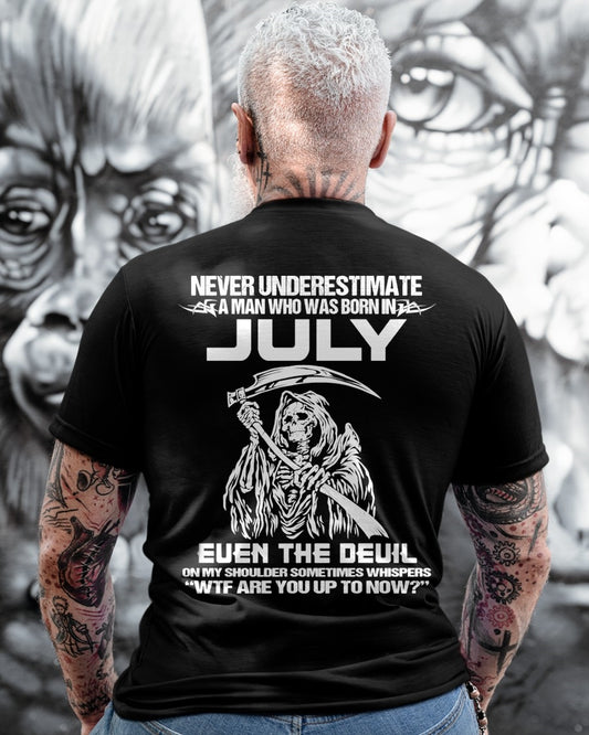 NEVER UNDERESTIMATE A MAN WHO WAS BORN IN JULY - ccdi07 male (SKU09-133-07)