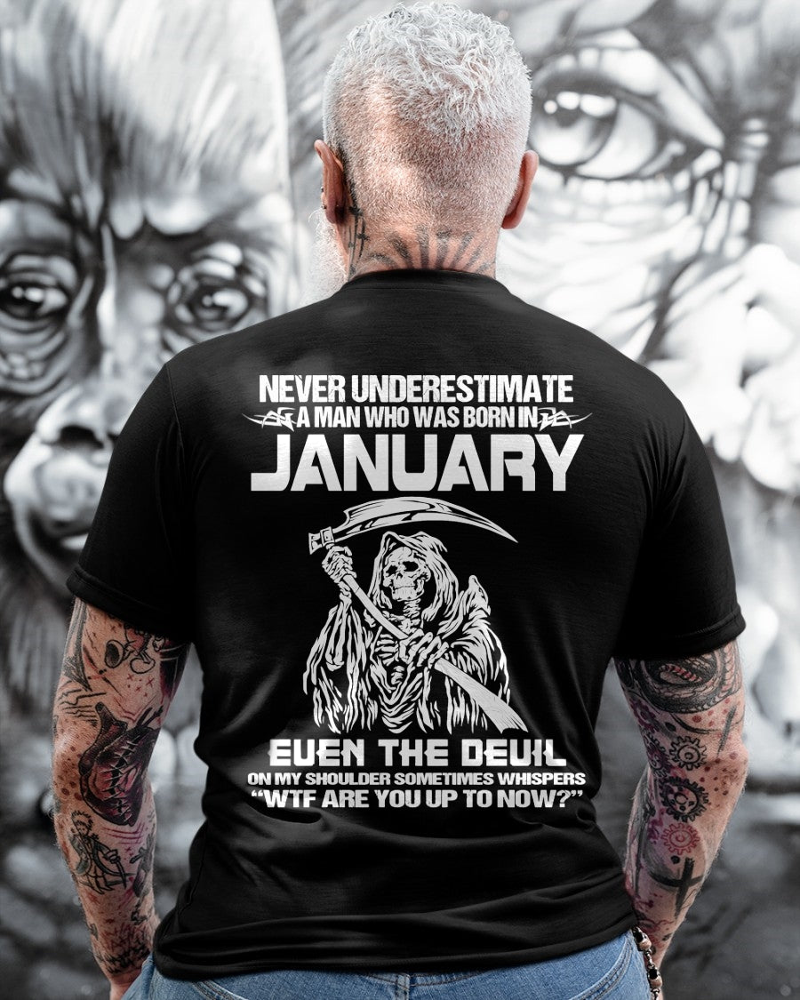 NEVER UNDERESTIMATE A MAN WHO WAS BORN IN JANUARY - ccdi01 male (SKU09-133-01)