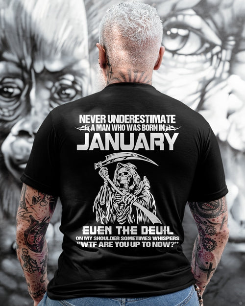 NEVER UNDERESTIMATE A MAN WHO WAS BORN IN JANUARY - ccdi01 male (SKU09-133-01)