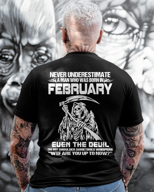 NEVER UNDERESTIMATE A MAN WHO WAS BORN IN FEBRUARY - ccdi02 male (SKU09-133-02)