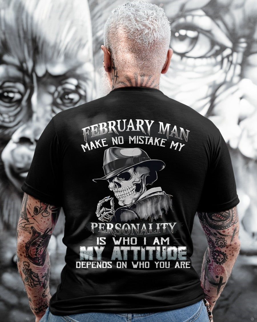 FEBRUARY MAN, MY ATTITUDE DEPENDS ON WHO YOU ARE - male ccdi02 (SKU10-17-02)
