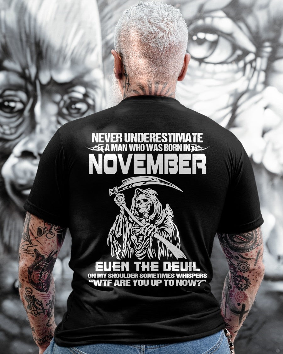 NEVER UNDERESTIMATE A MAN WHO WAS BORN IN NOVEMBER - ccdi11 male (SKU09-133-11)