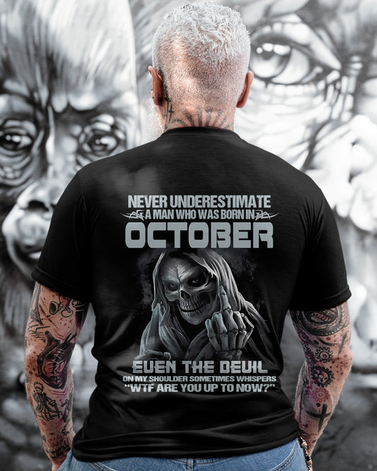 ccdi10 - NEVER UNDERESTIMATE A MAN WHO WAS BORN IN OCTOBER - male  (SKU08-05-10)