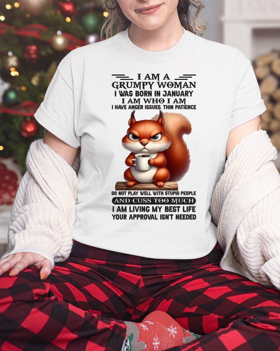 I AM A GRUMPY WOMAN, I WAS BORN IN JANUARY - ccdi01 - FMA (SKU09-07-01)