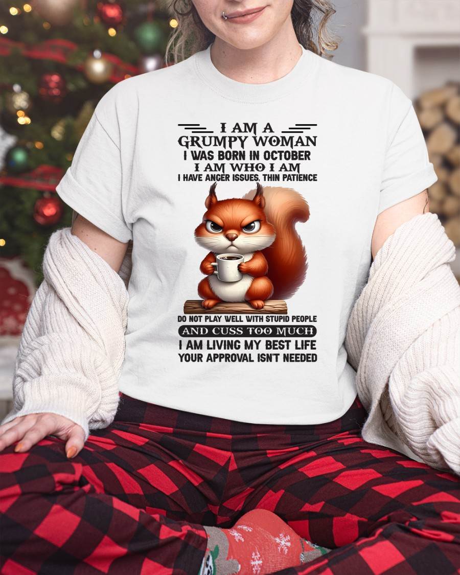 I AM A GRUMPY WOMAN, I WAS BORN IN OCTOBER - ccdi10 - FMA (SKU09-07-10)