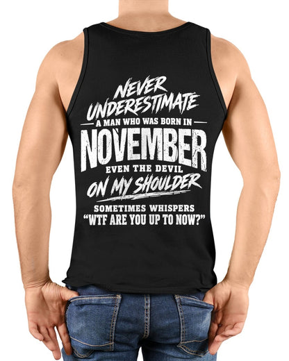 ccdi11 - NEVER UNDERESTIMATE A MAN WHO WAS BORN IN NOVEMBER - male (SKU2609-125-11)