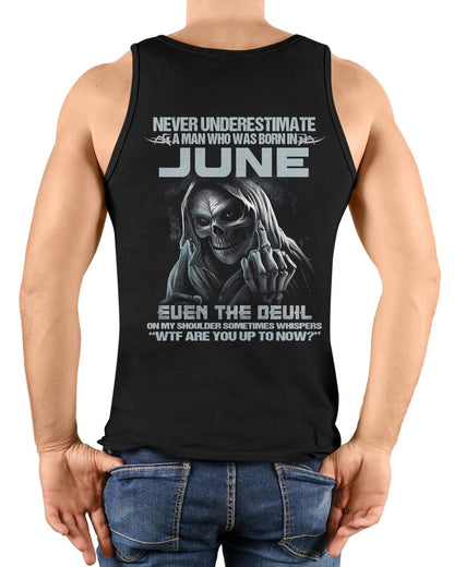 ccdi06 - NEVER UNDERESTIMATE A MAN WHO WAS BORN IN JUNE - male (SKU08-05-06)