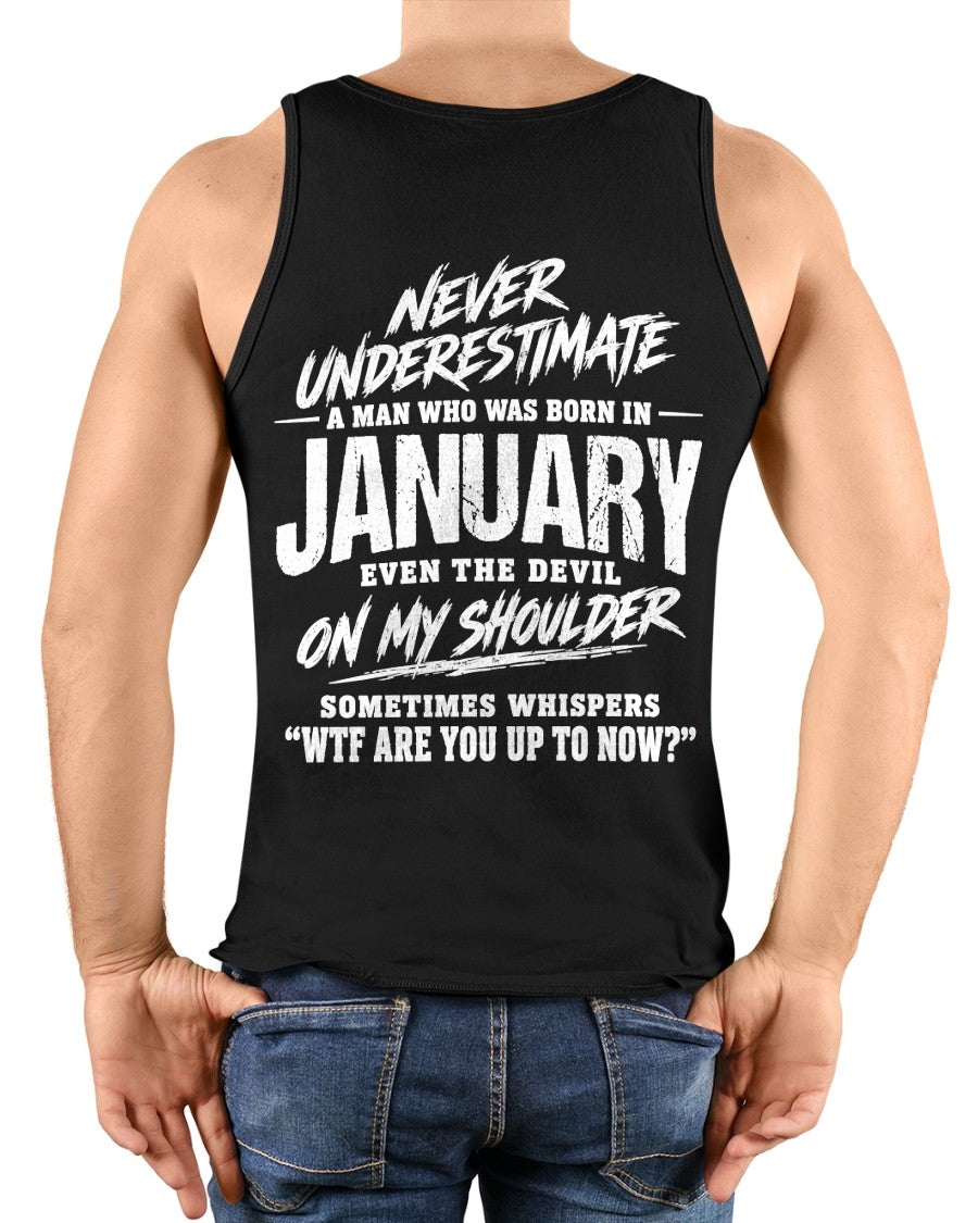 ccdi01 - NEVER UNDERESTIMATE A MAN WHO WAS BORN IN JANUARY - male (SKU2609-125-01)