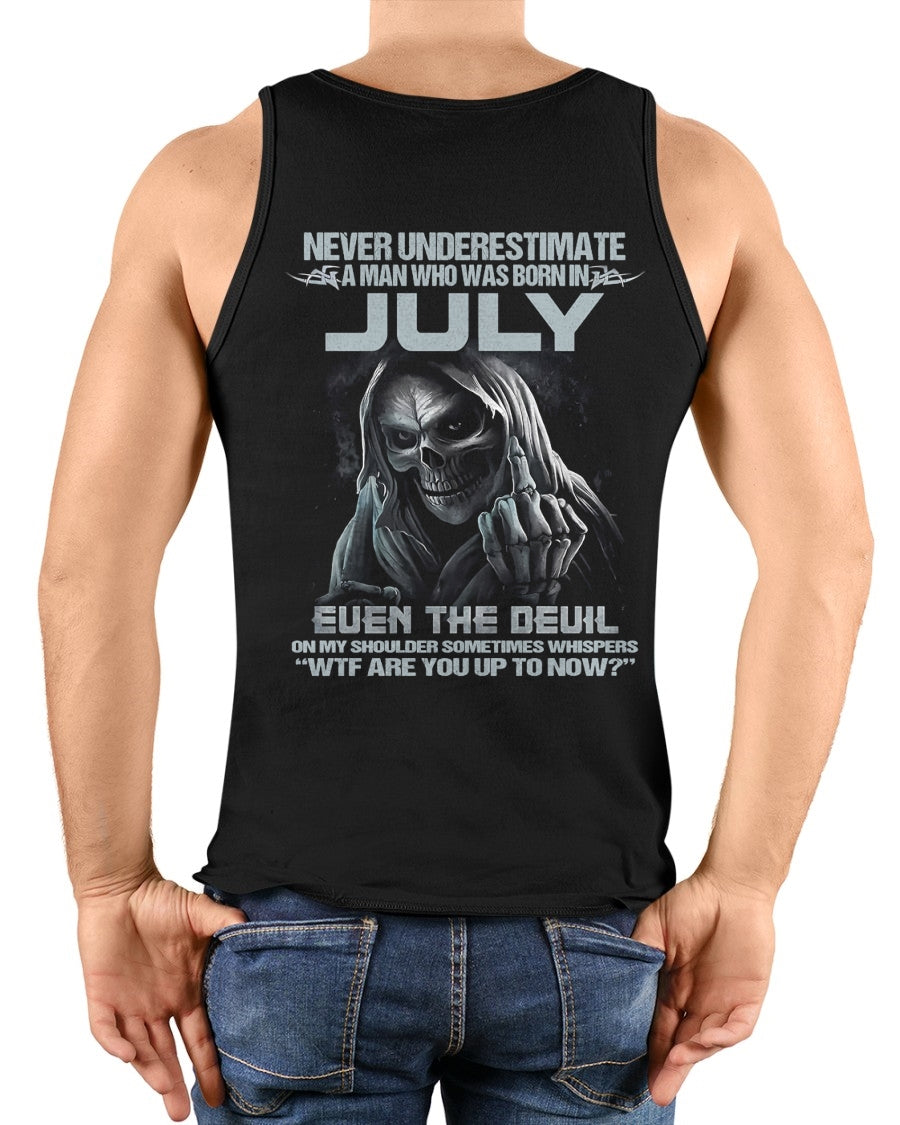 ccdi07 - NEVER UNDERESTIMATE A MAN WHO WAS BORN IN JULY - male (SKU08-05-07)