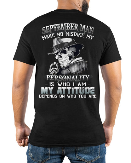SEPTEMBER MAN, MY ATTITUDE DEPENDS ON WHO YOU ARE - male ccdi09 (SKU10-17-09)