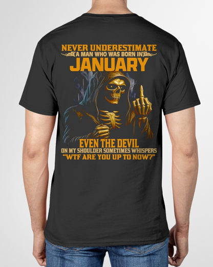 NEVER UNDERESTIMATE A MAN WHO WAS BORN IN JANUARY - ccdi01 male (SKU12-276-01)