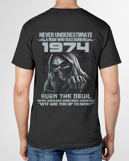 NEVER UNDERESTIMATE A MAN WHO WAS BORN IN 1974 - US1974 (SKU07-58-1974) male