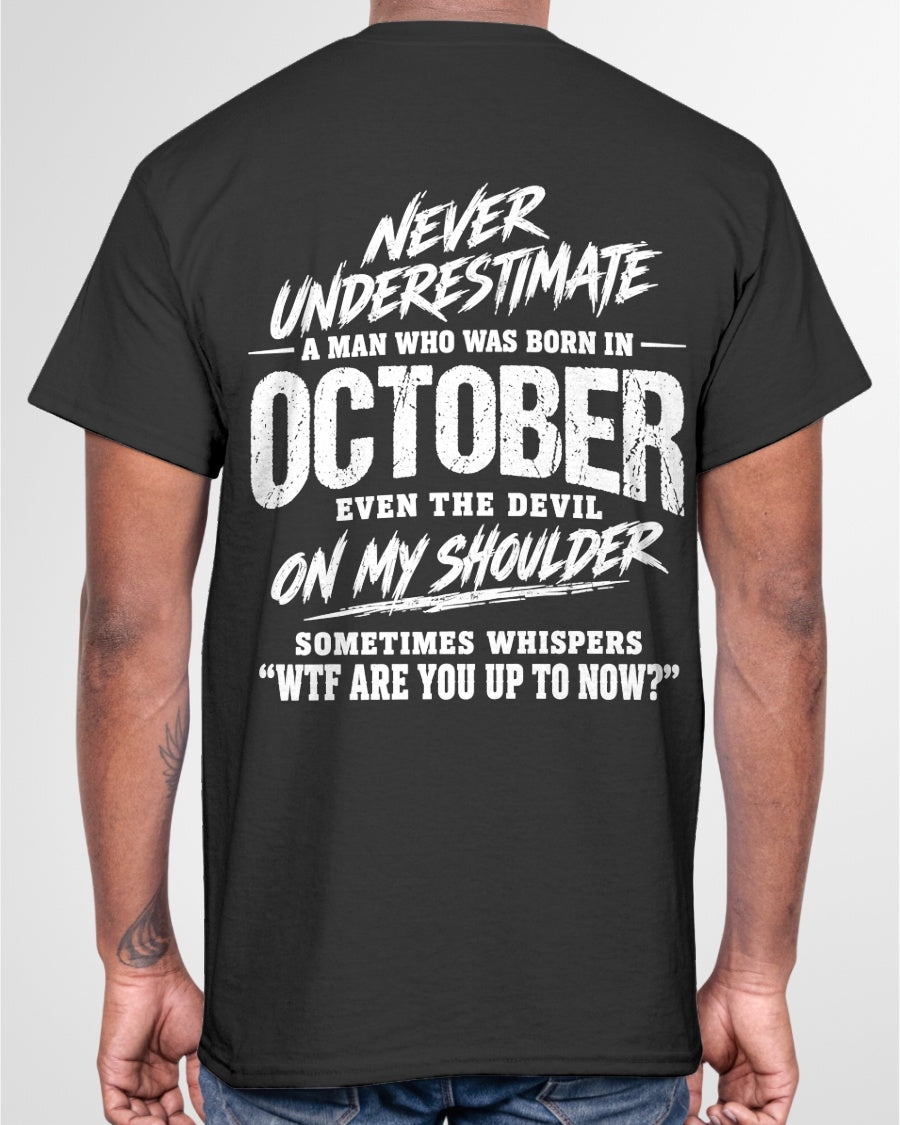 ccdi10 - NEVER UNDERESTIMATE A MAN WHO WAS BORN IN OCTOBER - male (SKU2609-125-10)