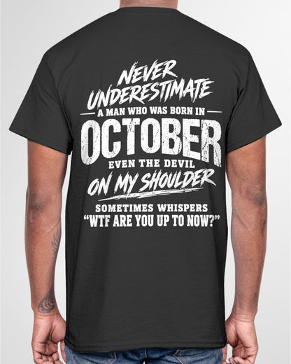 ccdi10 - NEVER UNDERESTIMATE A MAN WHO WAS BORN IN OCTOBER - male (SKU2609-125-10)