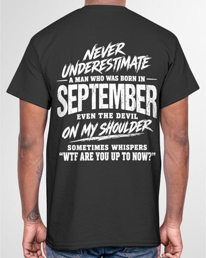 ccdi09 - NEVER UNDERESTIMATE A MAN WHO WAS BORN IN SEPTEMBER - male (SKU2609-125-09)