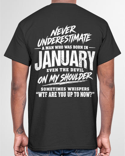 ccdi01 - NEVER UNDERESTIMATE A MAN WHO WAS BORN IN JANUARY - male (SKU2609-125-01)