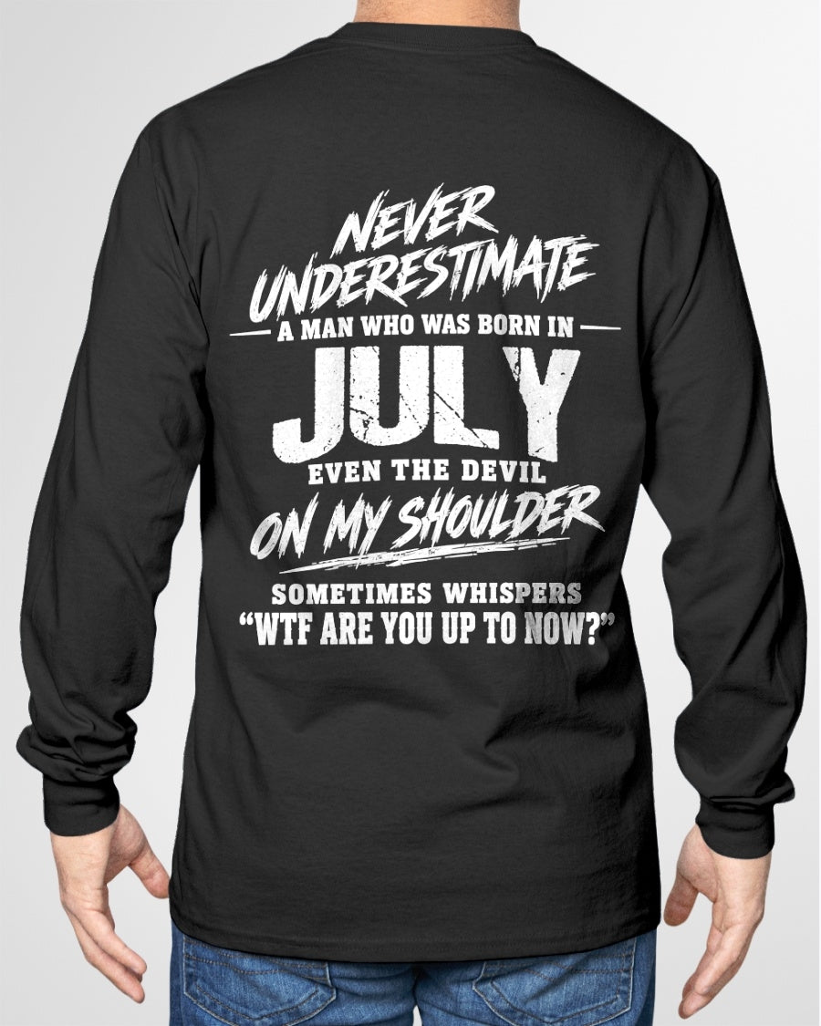 ccdi07 - NEVER UNDERESTIMATE A MAN WHO WAS BORN IN JULY - male (SKU2609-125-07)