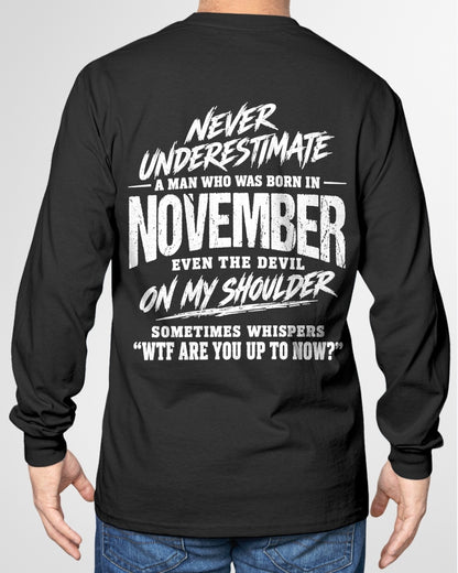 ccdi11 - NEVER UNDERESTIMATE A MAN WHO WAS BORN IN NOVEMBER - male (SKU2609-125-11)