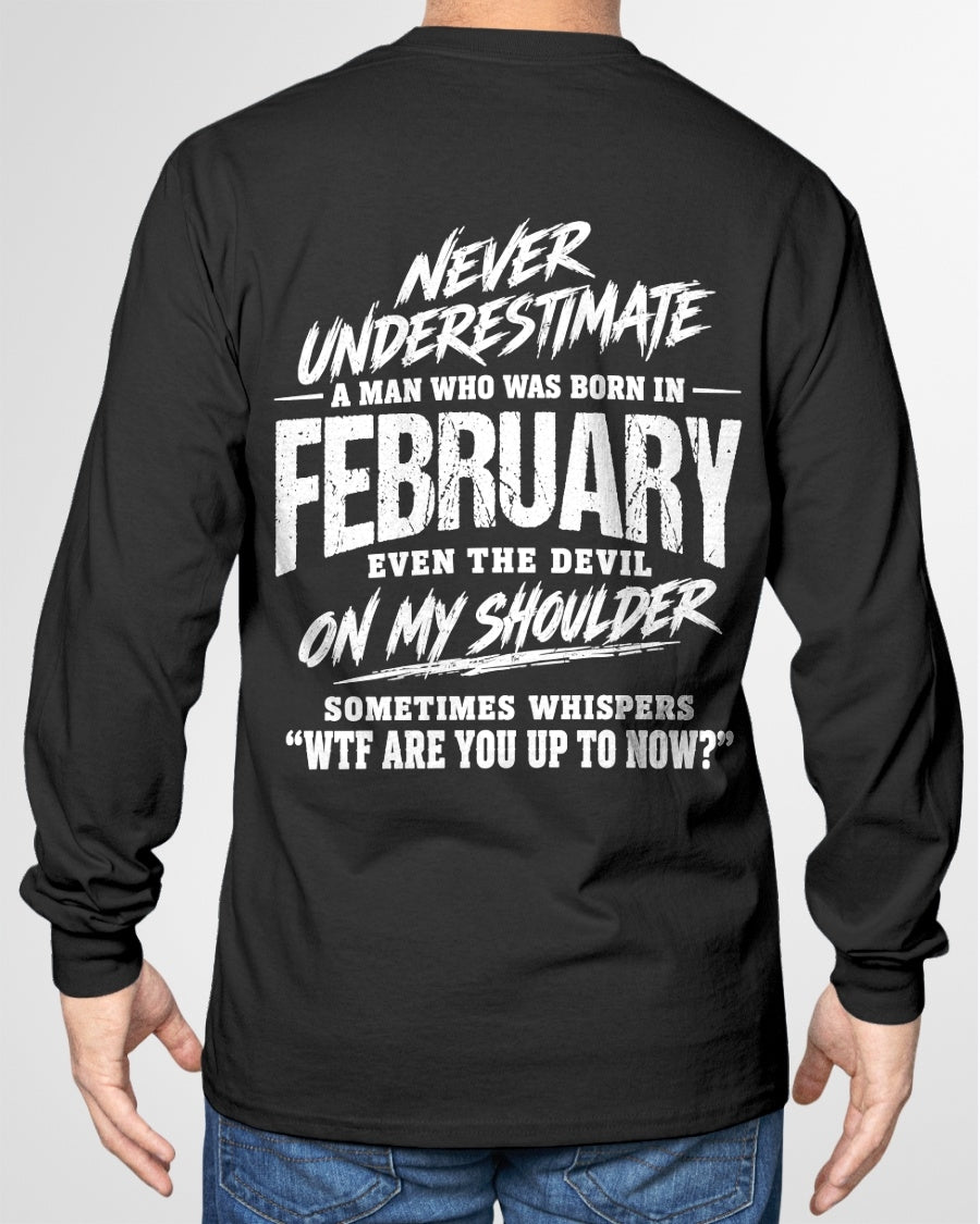 ccdi02 - NEVER UNDERESTIMATE A MAN WHO WAS BORN IN FEBRUARY - male (SKU2609-125-02)