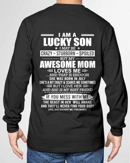 CCDI07 - I AM A LUCKY SON I MAY BE CRAZY - STUBBORN - SPOILED T-Shirt – Birthday Gift From July Mom / Woman - (SKU2605-15-07)