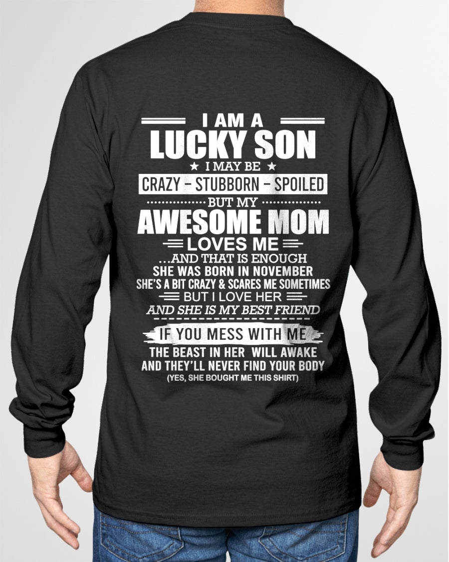 CCDI11 - I AM A LUCKY SON I MAY BE CRAZY - STUBBORN - SPOILED T-Shirt – Birthday Gift From November Mom / Woman - (SKU2605-15-11)