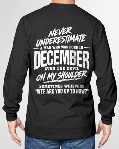 ccdi12 - NEVER UNDERESTIMATE A MAN WHO WAS BORN IN DECEMBER - male (SKU2609-125-12)