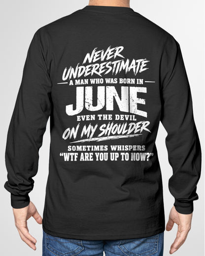ccdi06 - NEVER UNDERESTIMATE A MAN WHO WAS BORN IN JUNE - male (SKU2609-125-06)