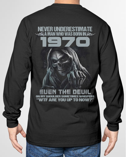 NEVER UNDERESTIMATE A MAN WHO WAS BORN IN 1970 - US1970 (SKU07-58-1970) male