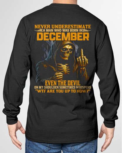NEVER UNDERESTIMATE A MAN WHO WAS BORN IN DECEMBER - ccdi12 male (SKU12-276-12)