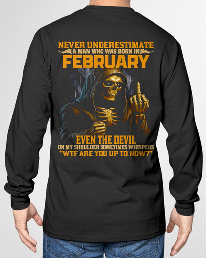 NEVER UNDERESTIMATE A MAN WHO WAS BORN IN FEBRUARY - ccdi02 male (SKU12-276-02)
