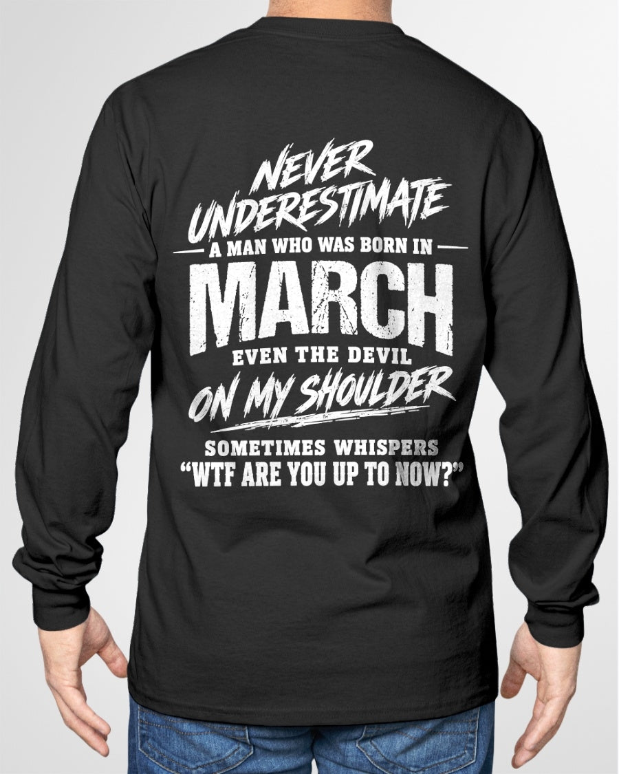 ccdi03 - NEVER UNDERESTIMATE A MAN WHO WAS BORN IN MARCH - male (SKU2609-125-03)