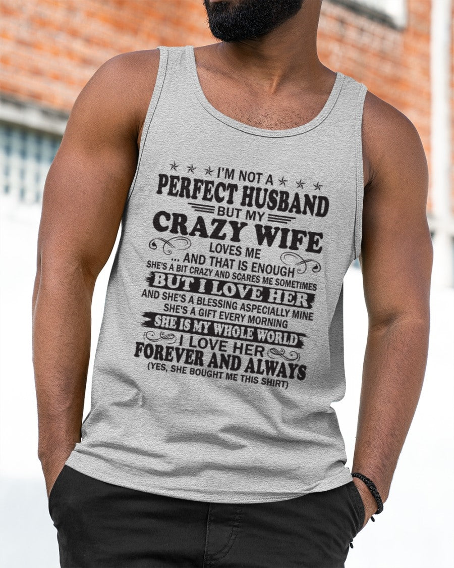 I'm Not A Pefect Husband But My Crazy Wife Loves Me T-Shirt – Birthday Gift From Wife / Woman - ccdi00 (SKU12-243-00)
