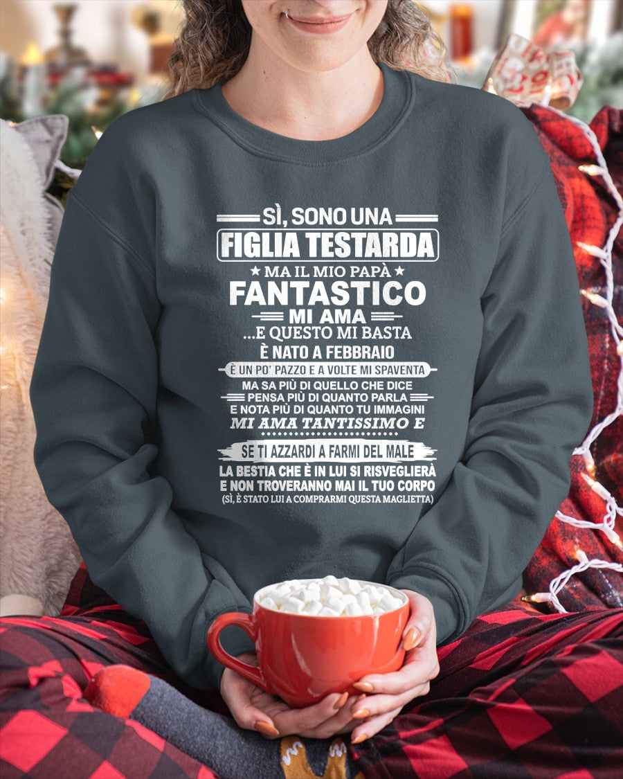 ITA02 - SÌ, SONO UNA FIGLIA TESTARDA T-SHIRT – Regalo di Compleanno da un Papà Nato a Febbraio - ccdi02 (SKU2606-197-02)