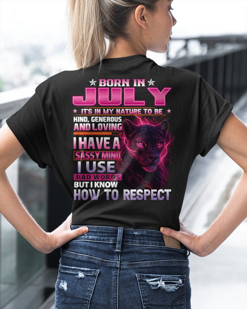 Born in July T-Shirt – Sassy Mind, Respect Quote Panther Design - FMA ccdi07 (SKU09-24-07)