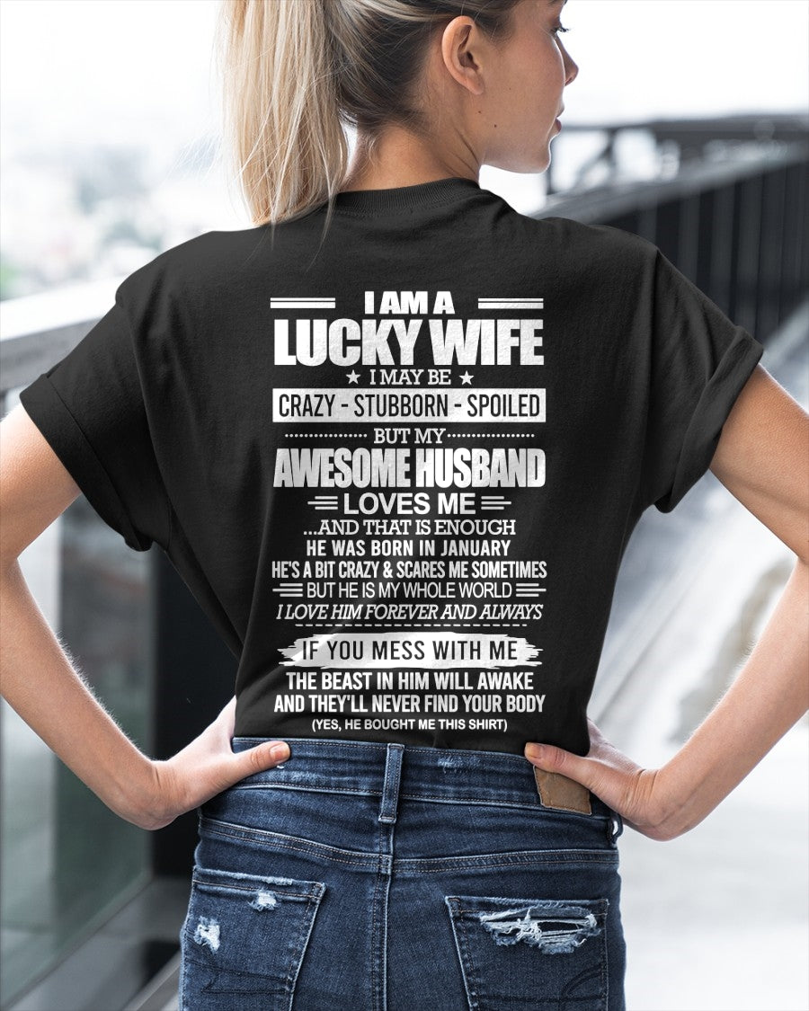 I AM A LUCKY WIFE I MAY BE CRAZY - STUBBORN - SPOILED T-Shirt – Birthday Gift From January Husband / Man - ccdi01 (SKU2609-53-01)