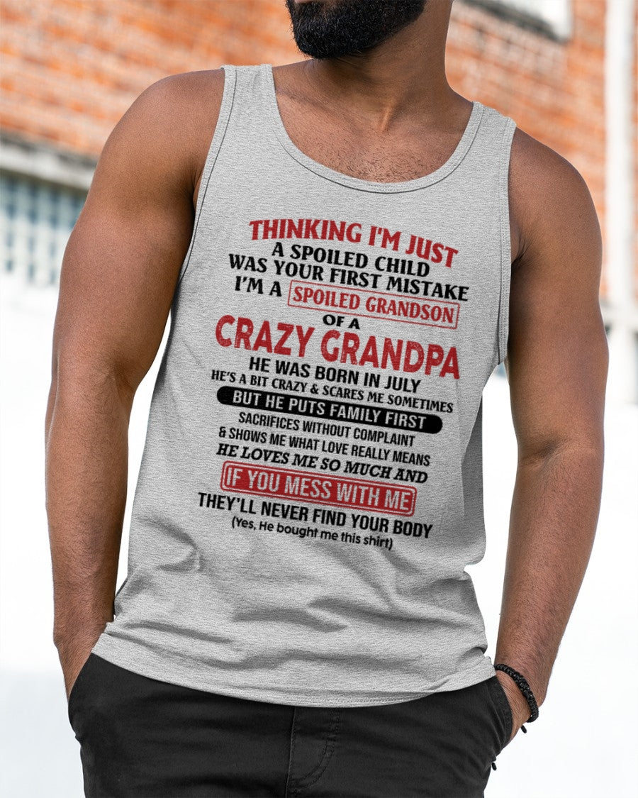 I'm A Spoiled Grandson Of A Crazy Grandpa T-Shirt – Birthday Gift From July Grandpa / Man - ccdi07 (SKU10-05-07)