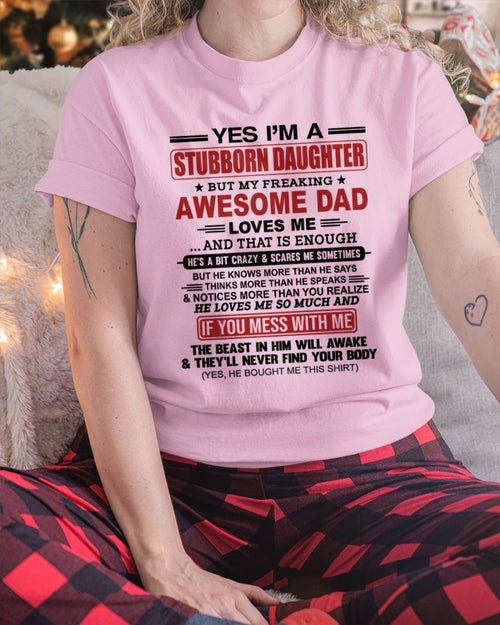 ccdi00 - Yes I’m A Stubborn Daughter T-Shirt – Birthday Gift From Dad / Man - (SKU2602-166-00)
