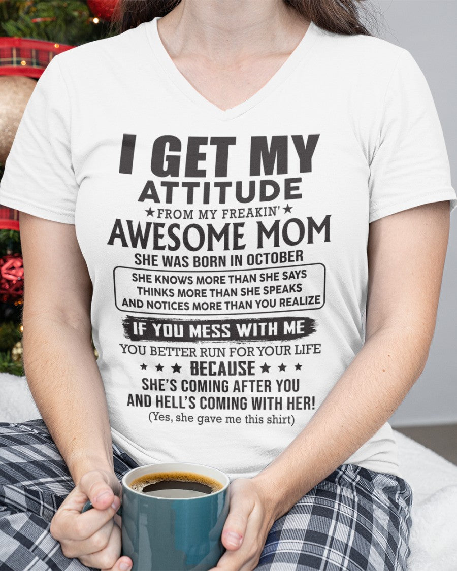 OCTOBER - I GET MY ATTITUDE FROM AWESOME MOM -FMA (SKU08-17-10)