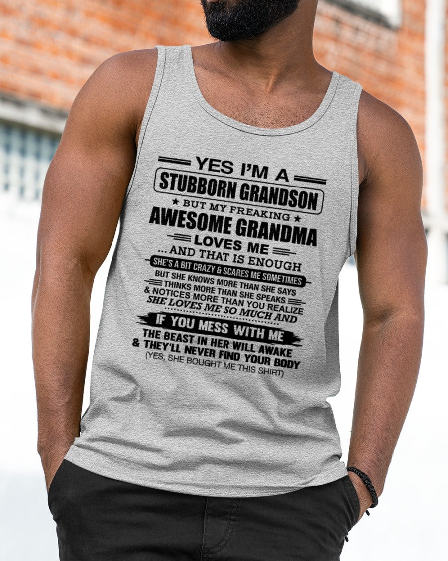 Yes I’m A Stubborn Grandson T-Shirt – Birthday Gift From Grandma / Woman - (SKU2602-111-00)