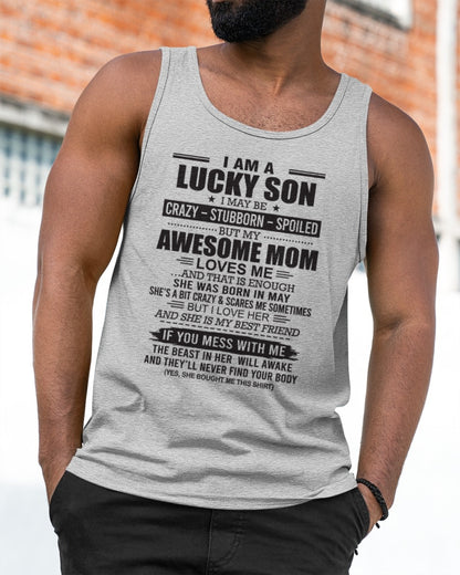 ccdi05 - I AM A LUCKY SON I MAY BE "CRAZY – STUBBORN – SPOILED" - Birthday Gift From May Mom / Woman (SKU2602-122-05)
