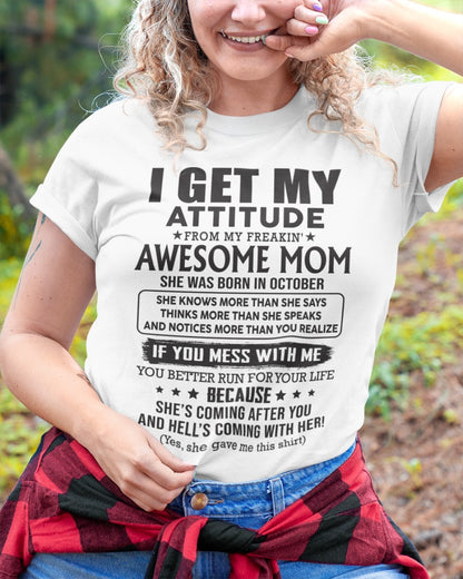 OCTOBER - I GET MY ATTITUDE FROM AWESOME MOM -FMA (SKU08-17-10)