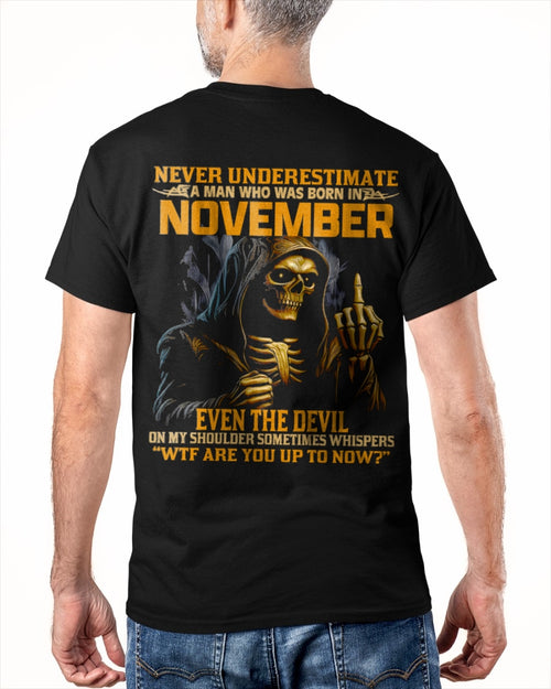 NEVER UNDERESTIMATE A MAN WHO WAS BORN IN NOVEMBER - ccdi11 male (SKU12-276-11)