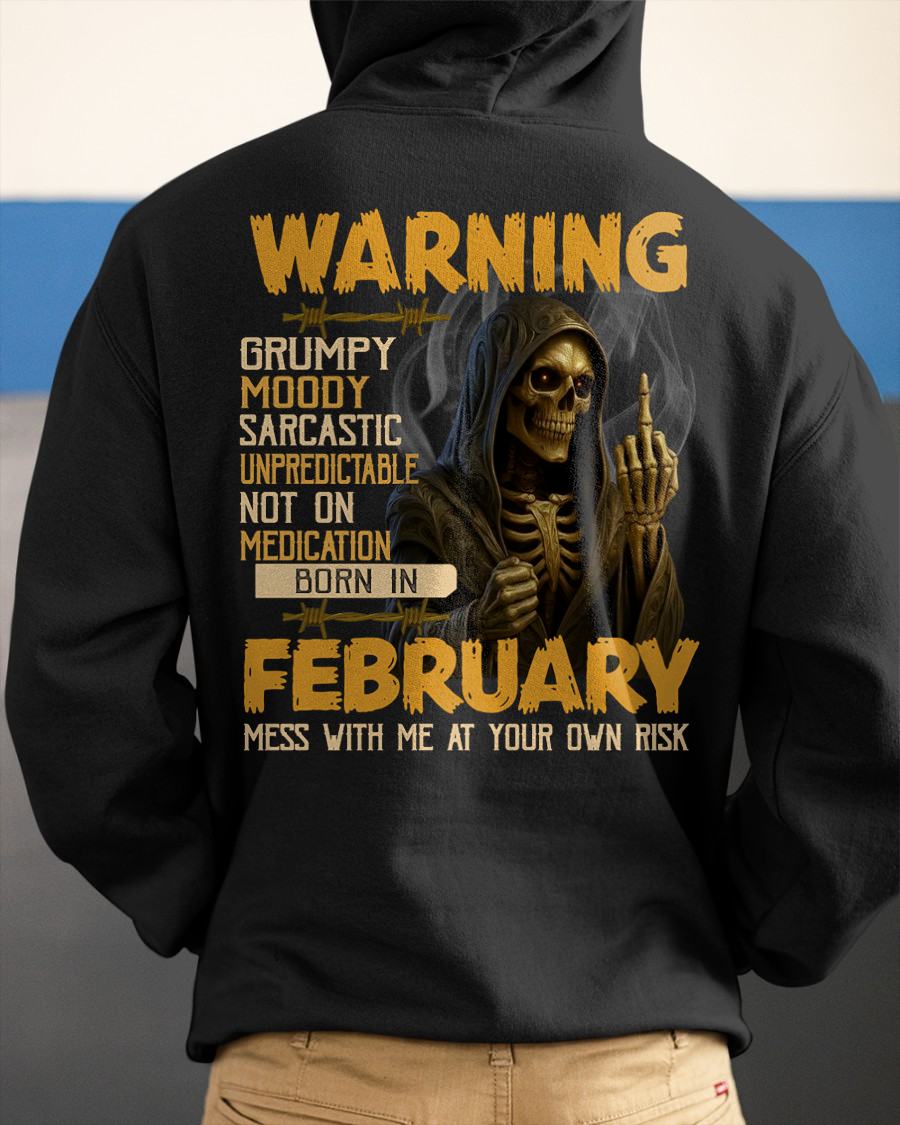 FEBRUARY - WARNING GRUMPY MOODY - BIRTHDAY T-SHIRT FOR MEN - MALE / CCDI02 (SKU26T-01-07-02)