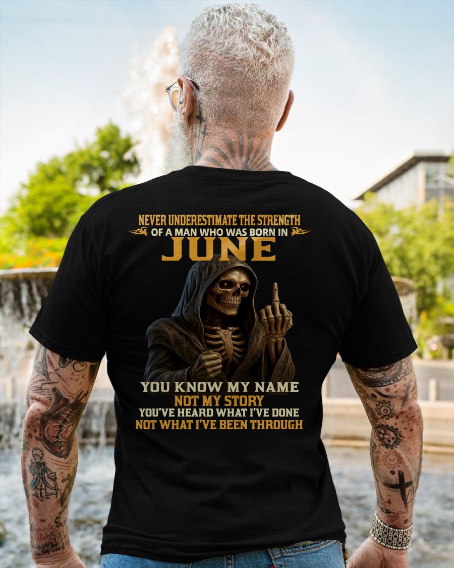 JUNE - NEVER UNDERESTIMATE - BIRTHDAY T-SHIRT FOR MEN - MALE / CCDI06 (SKU26T-01-06-06)