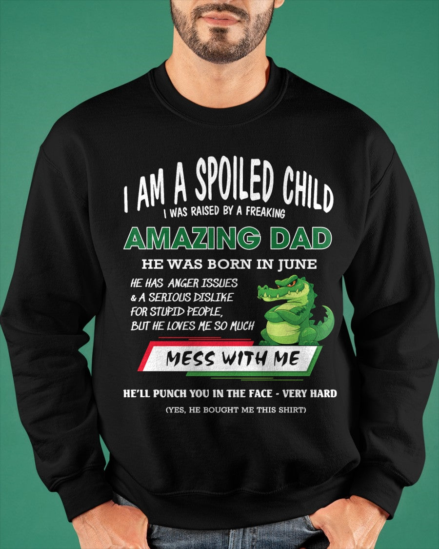 I'M A SPOILED CHILD, I WAS RAISED BY A FREAKING AMAZING DAD - JUNE FROM MAN ccdi06  (SKU09-79-06)