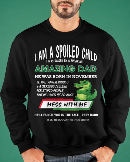 I'M A SPOILED CHILD, I WAS RAISED BY A FREAKING AMAZING DAD - NOVEMBER FROM MAN ccdi11  (SKU09-79-11)