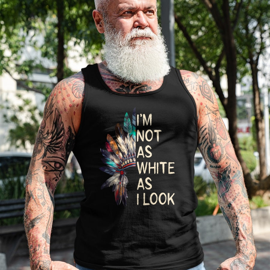Native American T-Shirts, Vintage Native American Unisex T-Shirt/Hoodie/Sweatshirt HLT00 - I'm Not As White As I Look Native American Indian Day Pride T-Shirt (6)