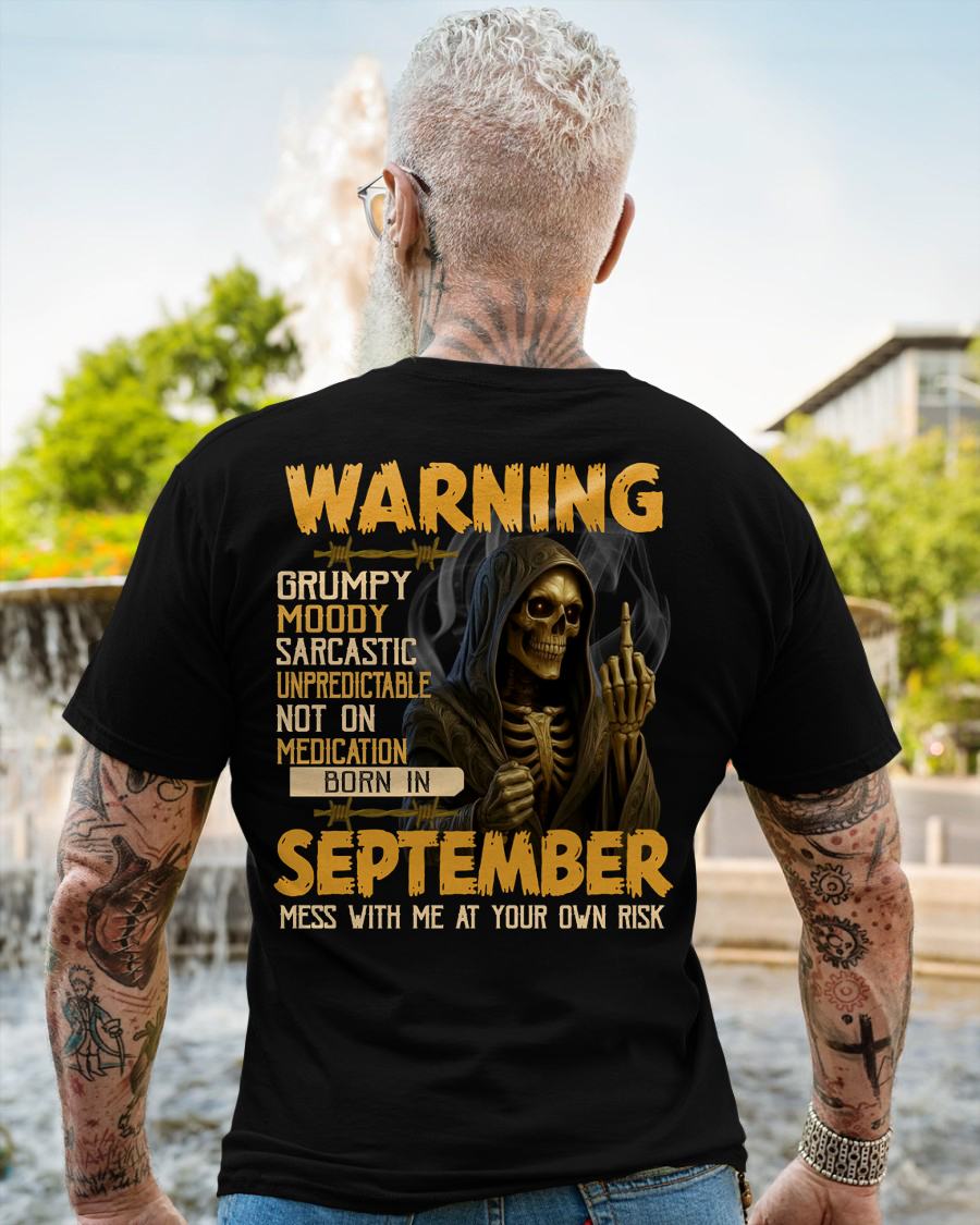 SEPTEMBER - WARNING GRUMPY MOODY - BIRTHDAY T-SHIRT FOR MEN - MALE / CCDI09 (SKU26T-01-07-09)